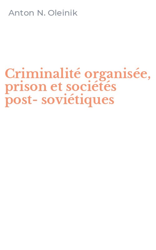 Criminalité organisée, prison et sociétés post-soviétiques
