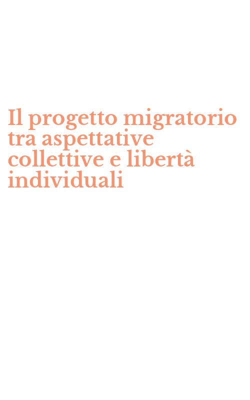 Il progetto migratorio tra aspettative collettive e libertà individuali