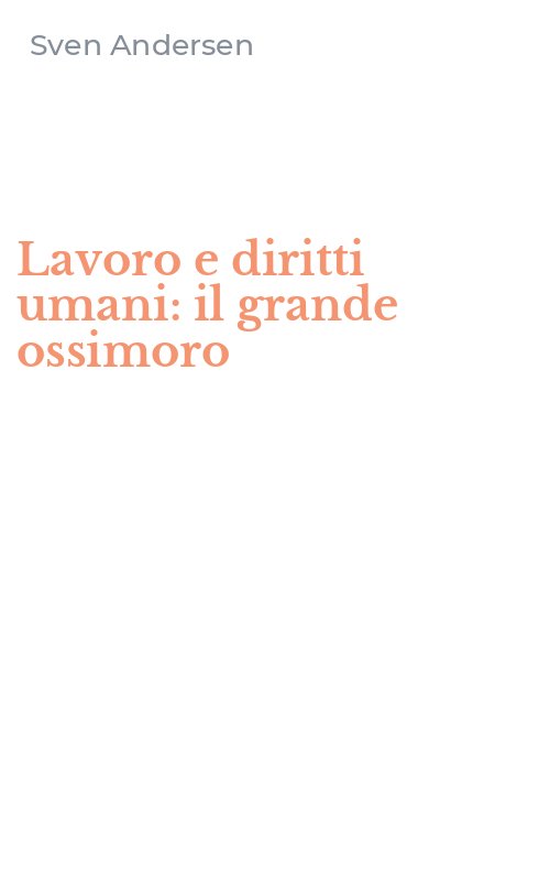 Lavoro e diritti umani: il grande ossimoro