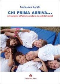 Chi prima arriva