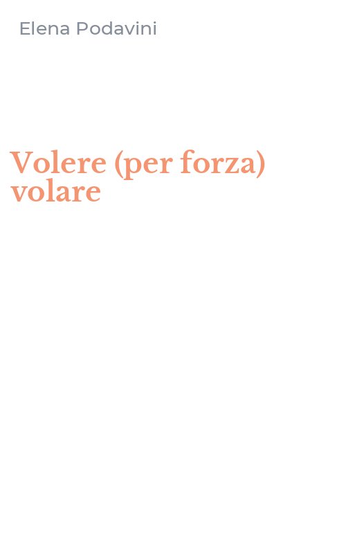 Volere (per forza) volare