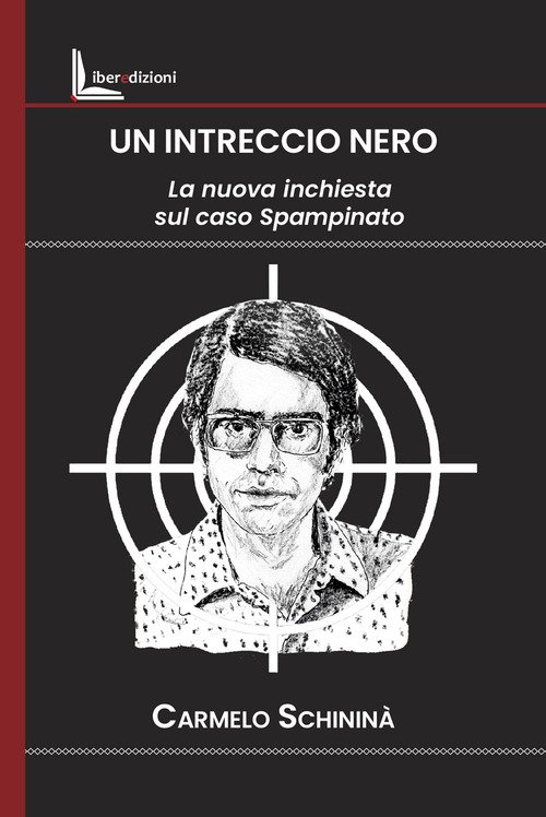 Un intreccio nero. La nuova inchiesta sul caso Spampinato