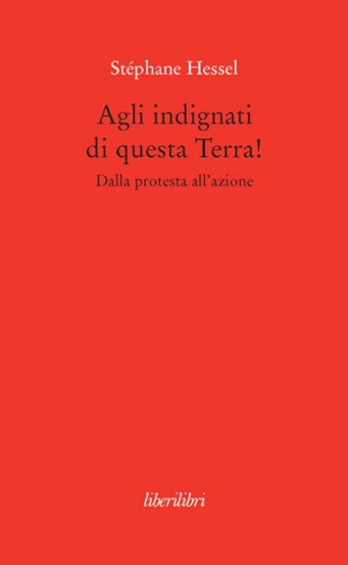Agli indignati di questa Terra! Dalla protesta all'azione