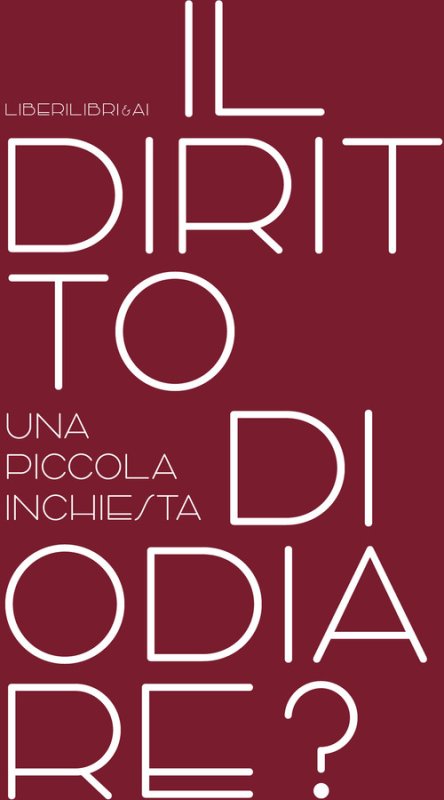 Il diritto di odiare? Una piccola inchiesta