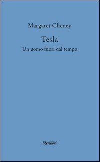 Tesla. Un uomo fuori dal tempo
