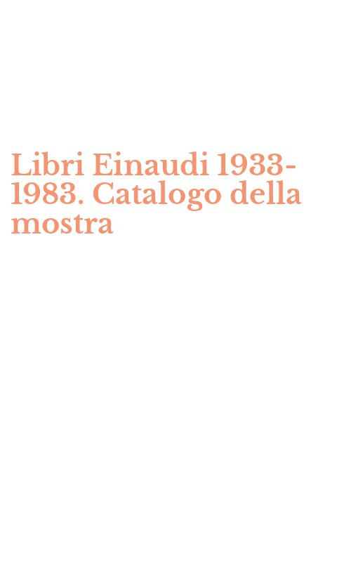 Libri Einaudi 1933-1983. Catalogo della mostra