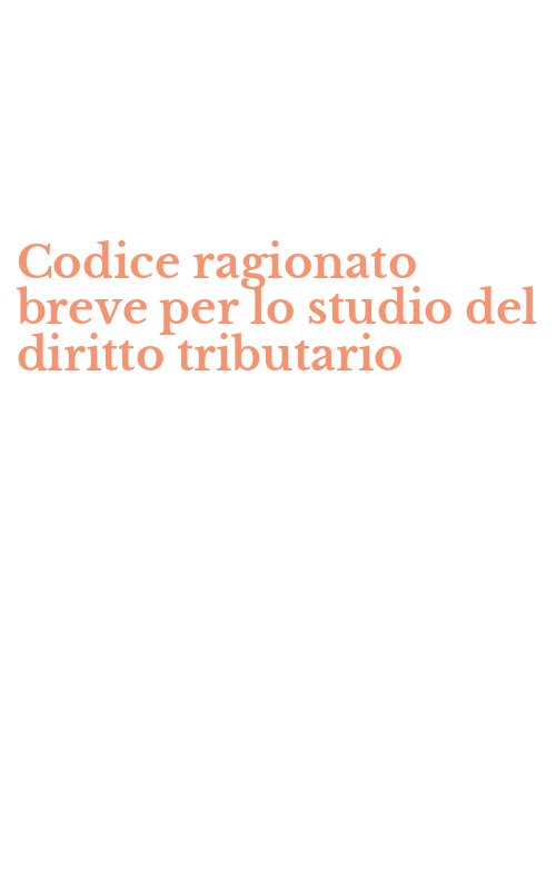 Codice ragionato breve per lo studio del diritto tributario