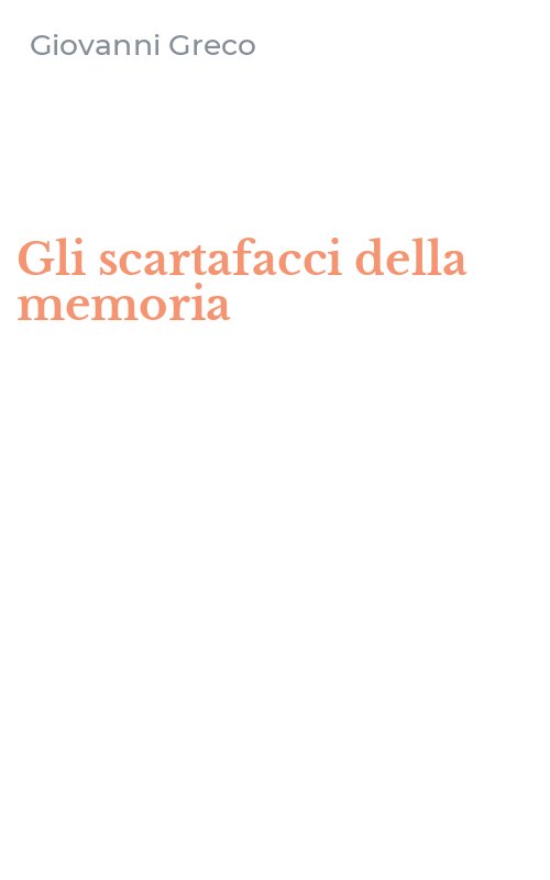 Gli scartafacci della memoria