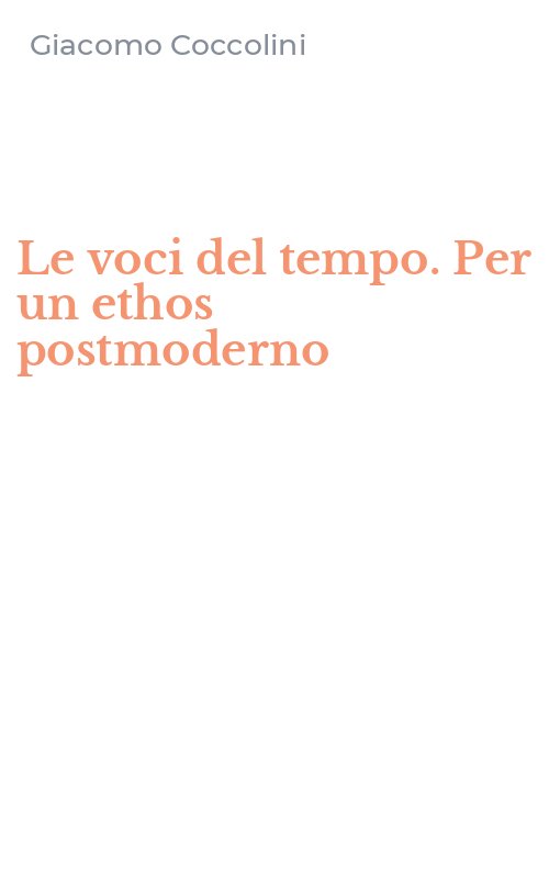 Le voci del tempo. Per un ethos postmoderno