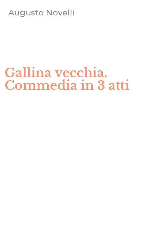 Gallina vecchia. Commedia in 3 atti