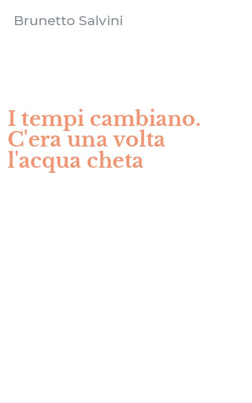 I tempi cambiano. C'era una volta l'acqua cheta