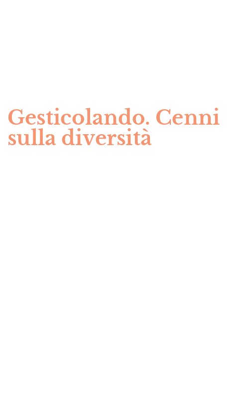 Gesticolando. Cenni sulla diversità