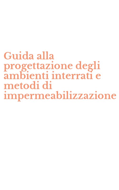 Guida alla progettazione degli ambienti interrati e metodi di impermeabilizzazione