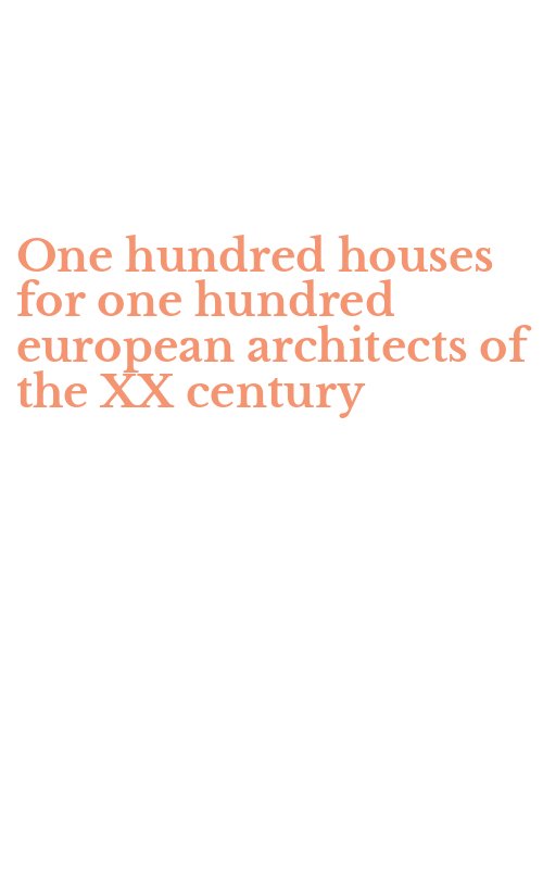 One hundred houses for one hundred european architects of the XX century