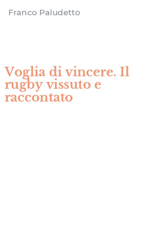 Voglia di vincere. Il rugby vissuto e raccontato