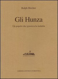 Gli Hunza. Un popolo che ignora la malattia