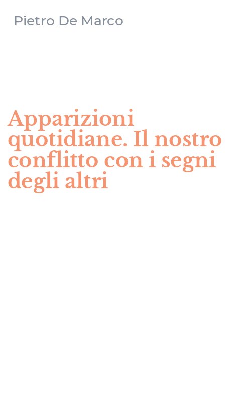 Apparizioni quotidiane. Il nostro conflitto con i segni degli altri