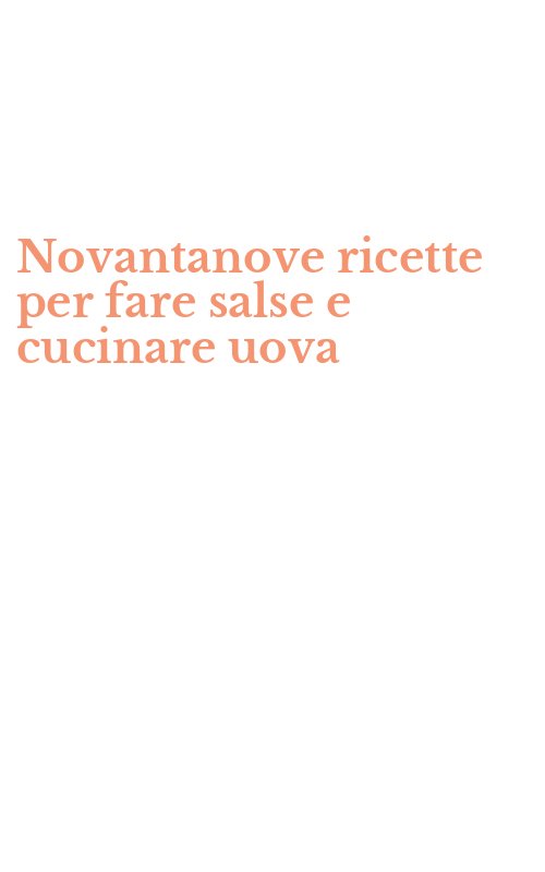 Novantanove ricette per fare salse e cucinare uova