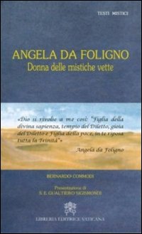 Angela da Foligno. Donna delle mistiche vette