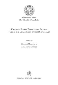CATHOLIC SOCIAL TEACHING IN ACTION: FACING THE CHALLENGES OF THE DIGITAL AGE