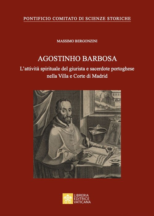 Agostinho Barbosa. L'attività spirituale del giurista e sacerdote portoghese nella Villa e Corte di Madrid