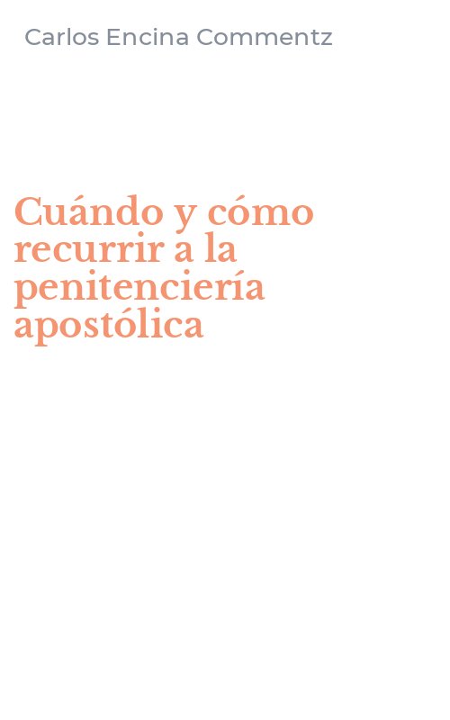 Cuándo y cómo recurrir a la penitenciería apostólica