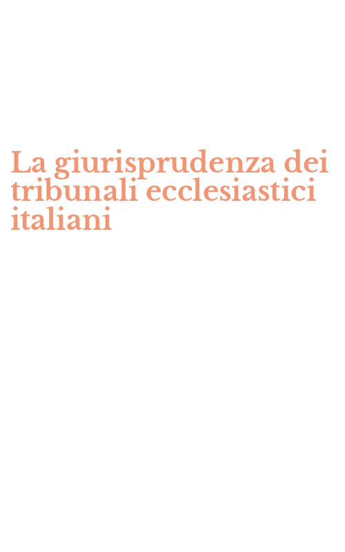La giurisprudenza dei tribunali ecclesiastici italiani