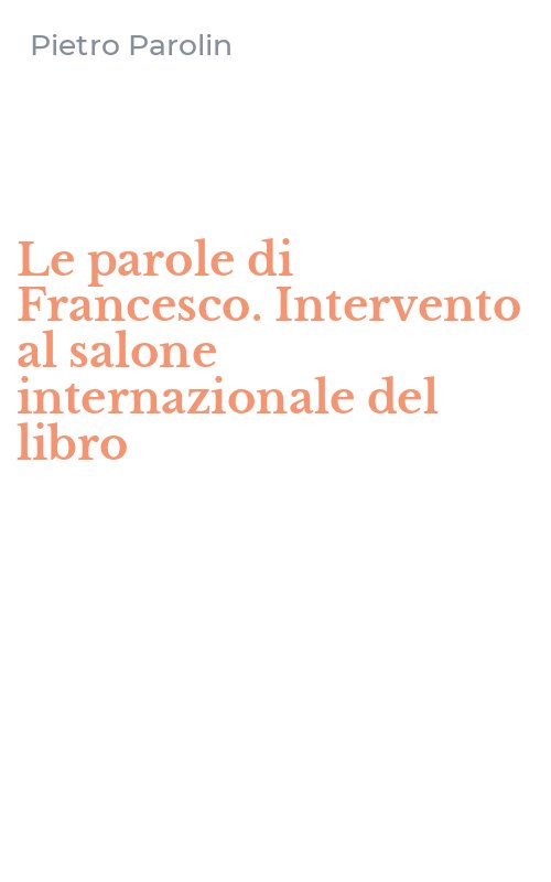 Le parole di Francesco. Intervento al salone internazionale del libro