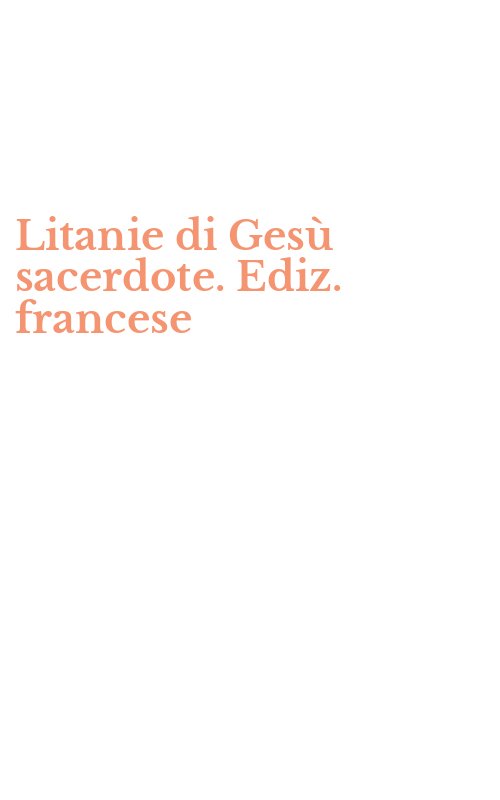 Litanie di Gesù sacerdote. Ediz. francese