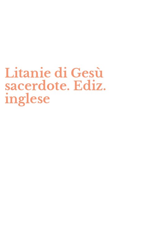 Litanie di Gesù sacerdote. Ediz. inglese