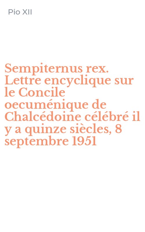 Sempiternus rex. Lettre encyclique sur le Concile oecuménique de Chalcédoine célébré il y a quinze siècles, 8 septembre 1951