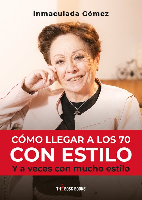 Cómo llegar a los 70 con estilo. Y a veces con mucho estilo