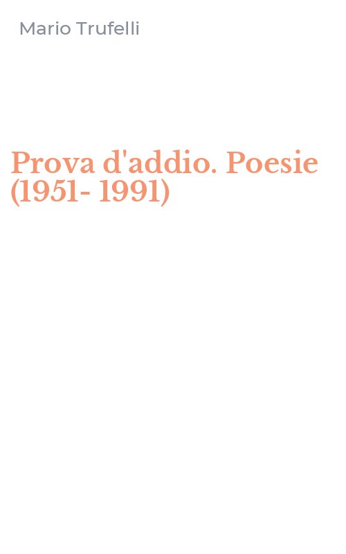 Prova d'addio. Poesie (1951-1991)