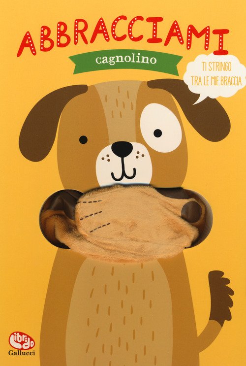 Abbracciami cagnolino