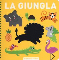 La giungla. Il mio primo libro stencil