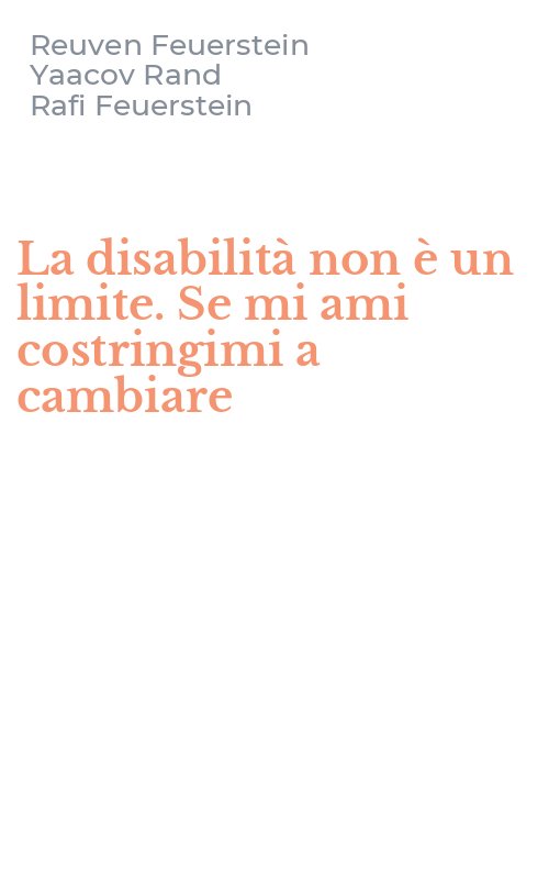 La disabilità non è un limite. Se mi ami costringimi a cambiare