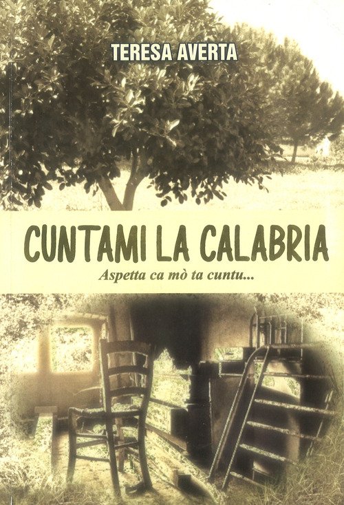 Cuntami la Calabria. Aspetta ca mò ta cuntu...