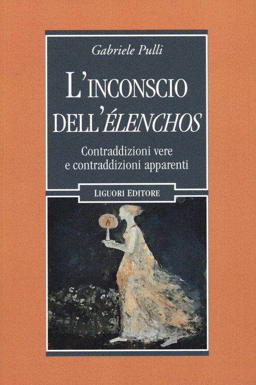 L'inconscio dell'élenchos. Contraddizioni vere e contraqddizioni apparenti