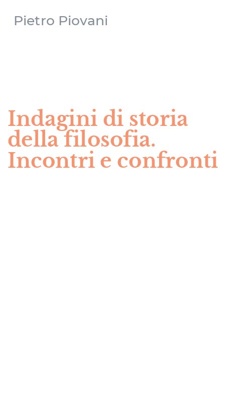 Indagini di storia della filosofia. Incontri e confronti