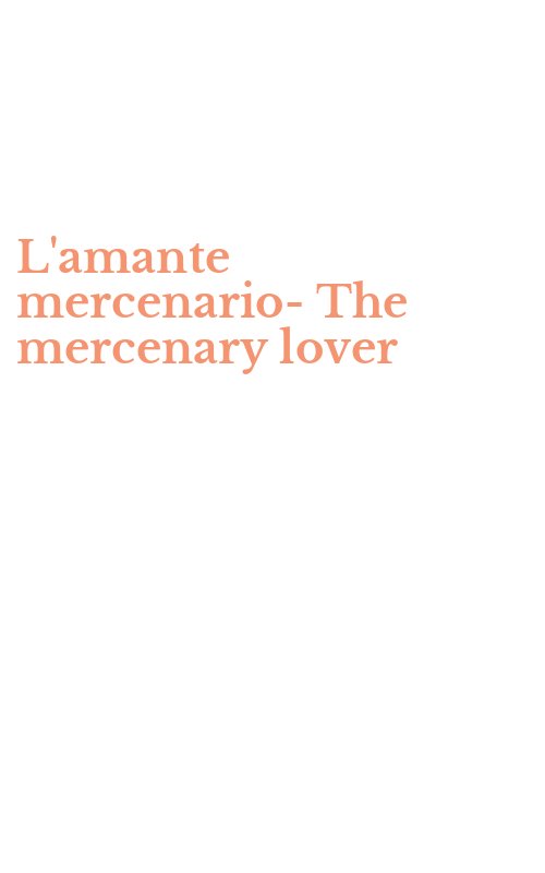 L'amante mercenario-The mercenary lover