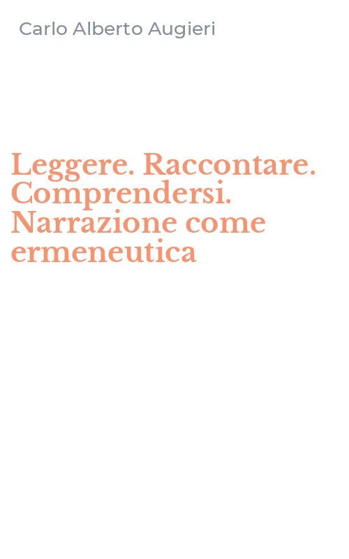 Leggere. Raccontare. Comprendersi. Narrazione come ermeneutica