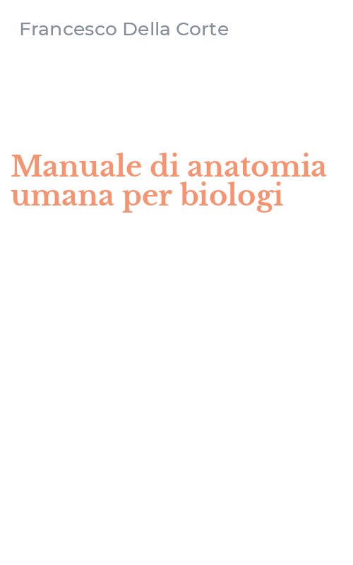 Manuale di anatomia umana per biologi
