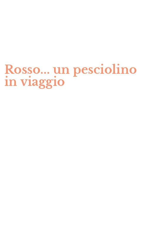 Rosso... un pesciolino in viaggio