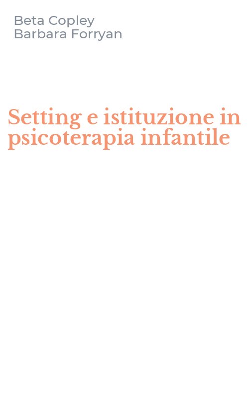 Setting e istituzione in psicoterapia infantile