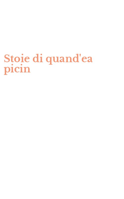 Stoie di quand'ea picin