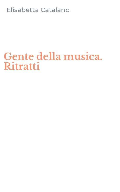 Gente della musica. Ritratti