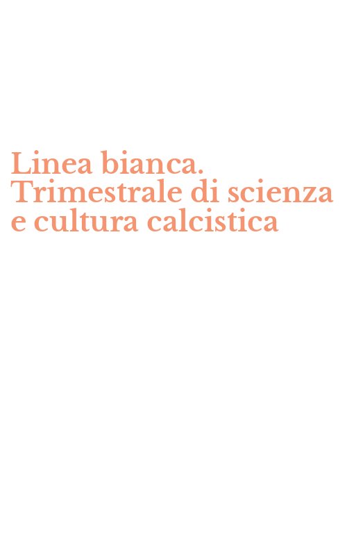 Linea bianca. Trimestrale di scienza e cultura calcistica