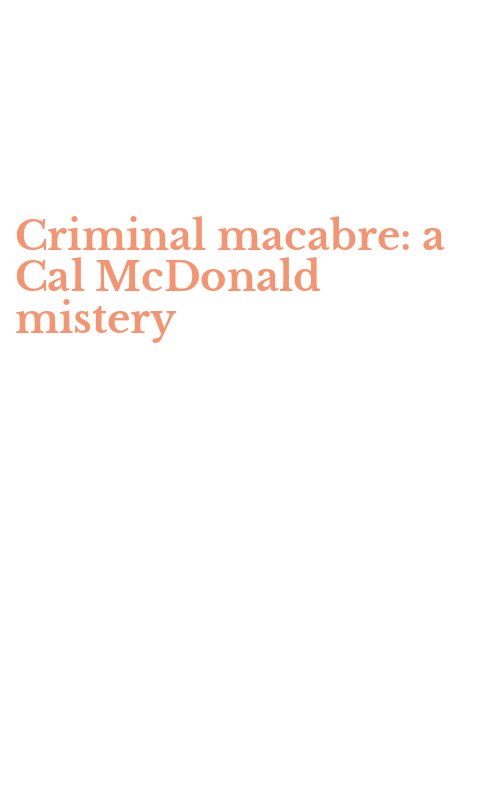 Criminal macabre: a Cal McDonald mistery