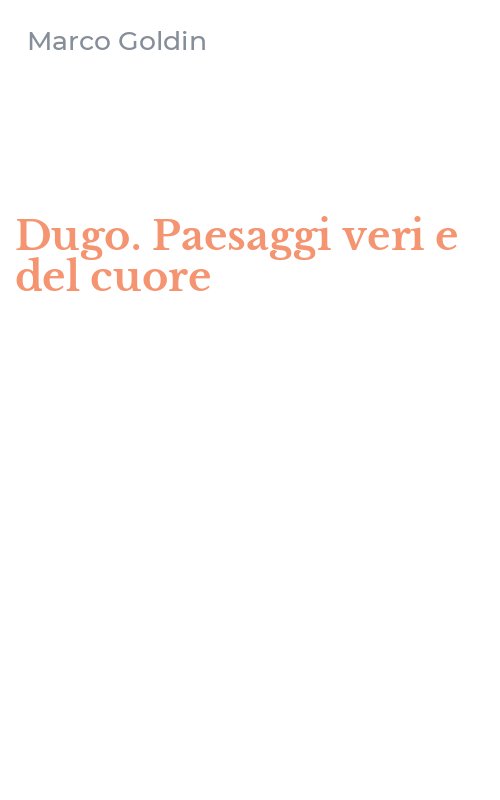 Dugo. Paesaggi veri e del cuore
