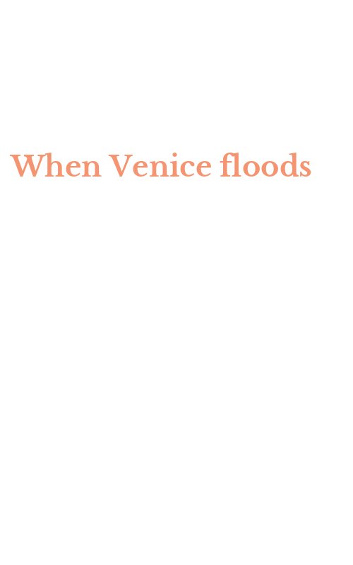 When Venice floods